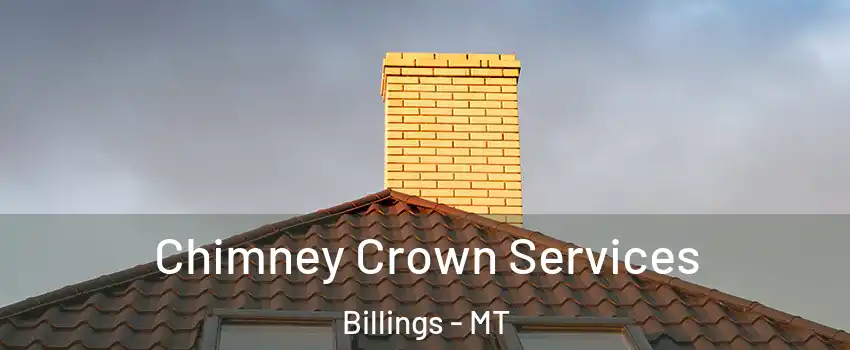  Chimney Crown Services Billings - MT