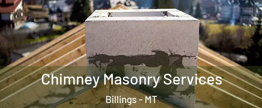  Chimney Masonry Services Billings - MT