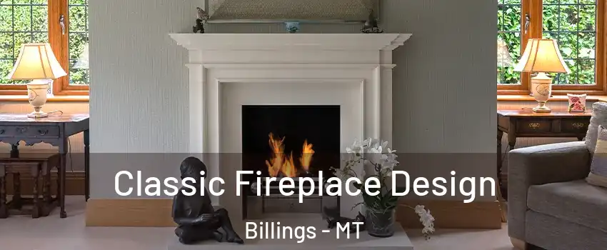  Classic Fireplace Design Billings - MT