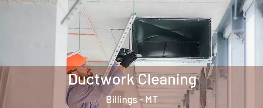  Ductwork Cleaning Billings - MT