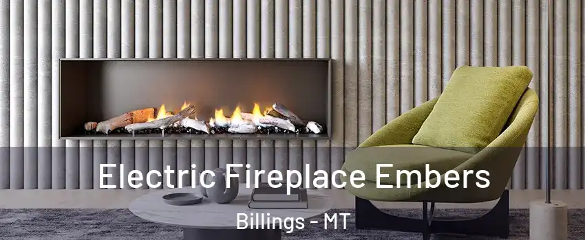  Electric Fireplace Embers Billings - MT