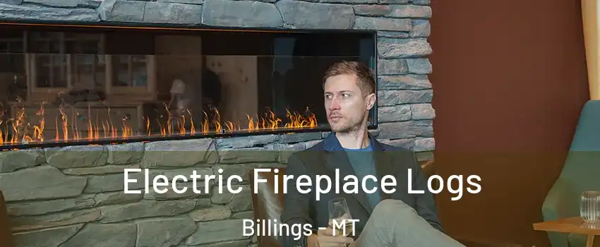  Electric Fireplace Logs Billings - MT