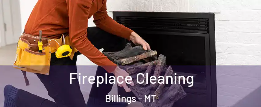  Fireplace Cleaning Billings - MT