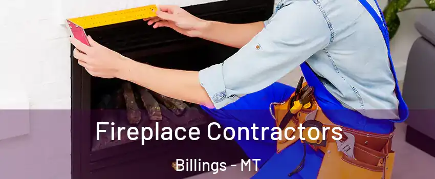  Fireplace Contractors Billings - MT