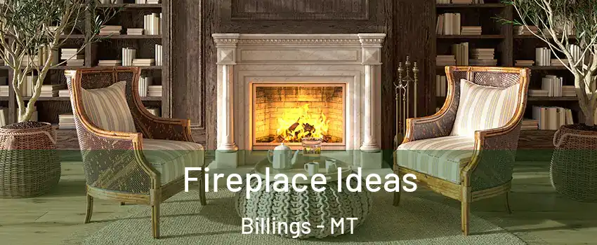  Fireplace Ideas Billings - MT