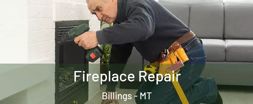  Fireplace Repair Billings - MT