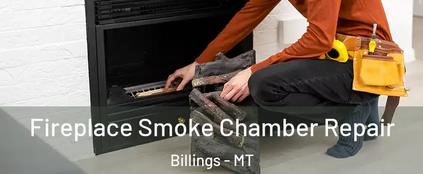  Fireplace Smoke Chamber Repair Billings - MT