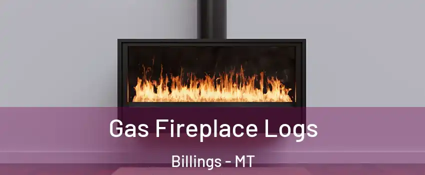  Gas Fireplace Logs Billings - MT