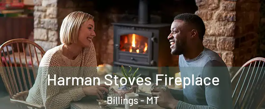  Harman Stoves Fireplace Billings - MT