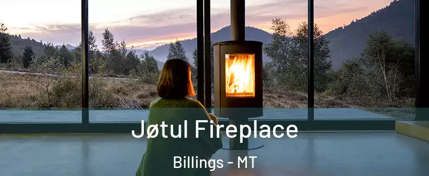  Jøtul Fireplace Billings - MT