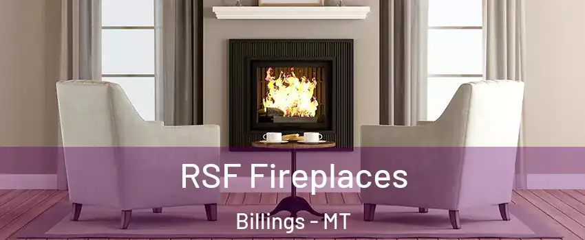  RSF Fireplaces Billings - MT