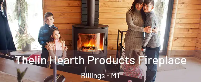  Thelin Hearth Products Fireplace Billings - MT