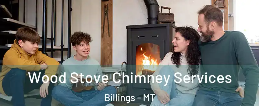  Wood Stove Chimney Services Billings - MT